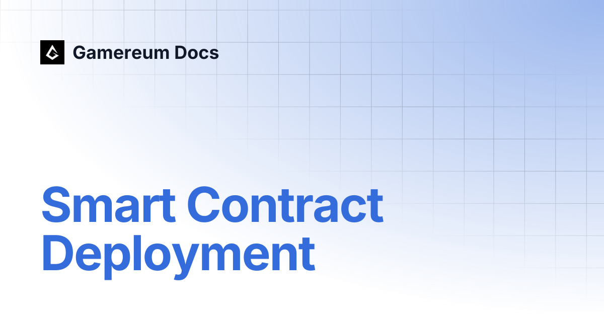 Smart Contract Deployment | Gamereum Docs